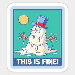 'This Is Fine!' Melting Snowman Sticker